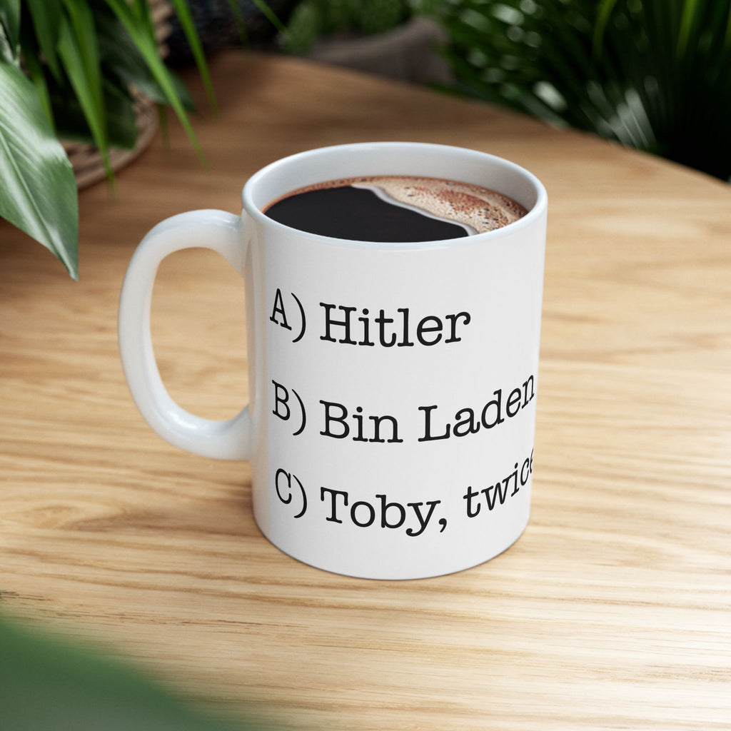 Toby twice?!? (11oz, 15oz)